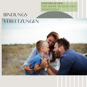 Frühe Bindungsungsverletzungen und ihre Auswrkungen auf unser heutiges Leben